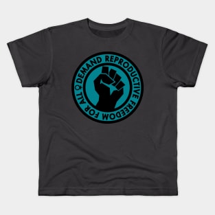 Demand Reproductive Freedom For All - teal Kids T-Shirt